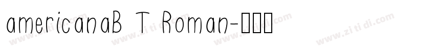 americanaB T Roman字体转换